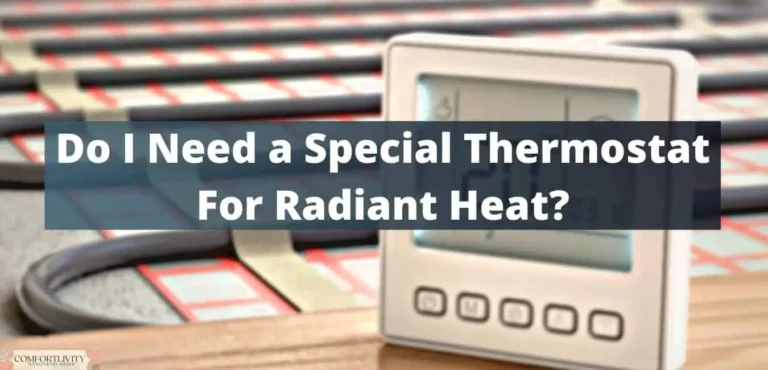 Do I Need a Special Thermostat for Radiant Heat?