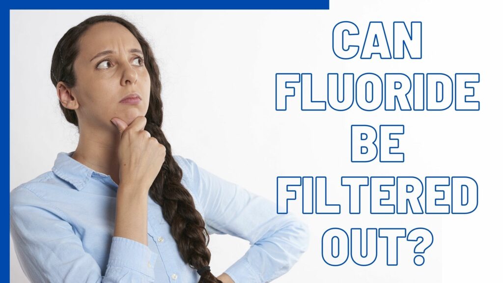 What Water Filter Removes Fluoride