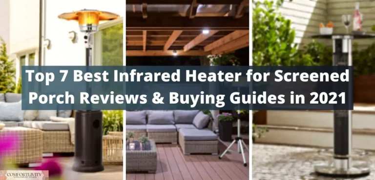 Top 7 Best Infrared Heater for Screened Porch Reviews & Buying Guides in 2022