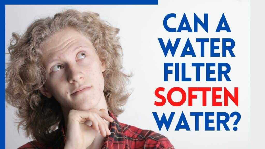 can a water filter soften water