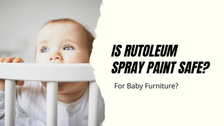 Is Spray Paint Safe for Baby Furniture? (Safety Tips and Alternatives)
