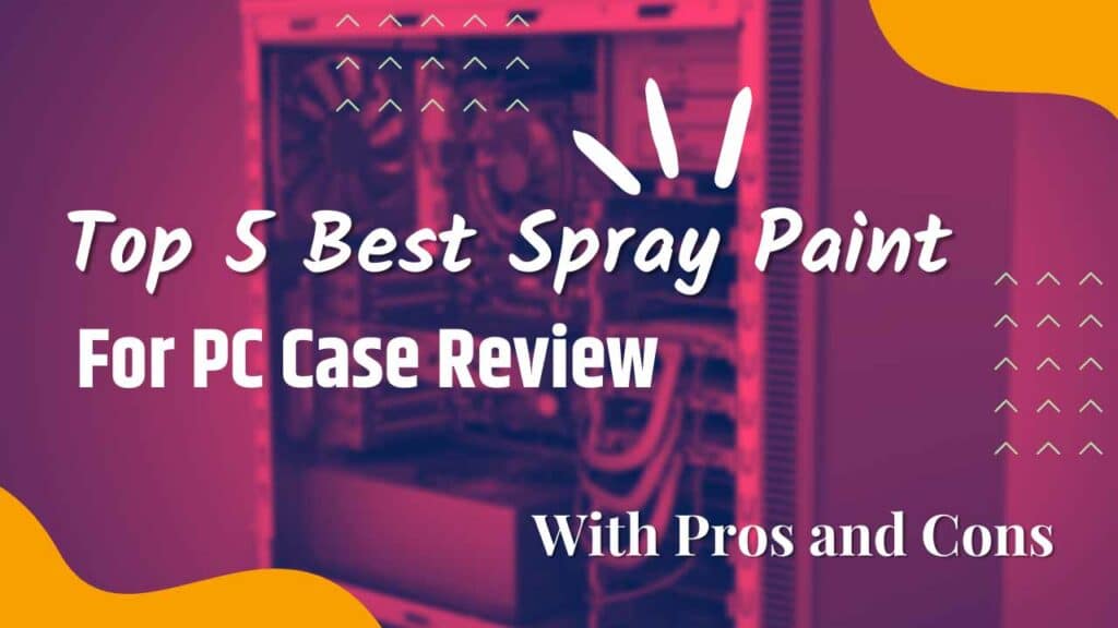 best spray paint for pc case