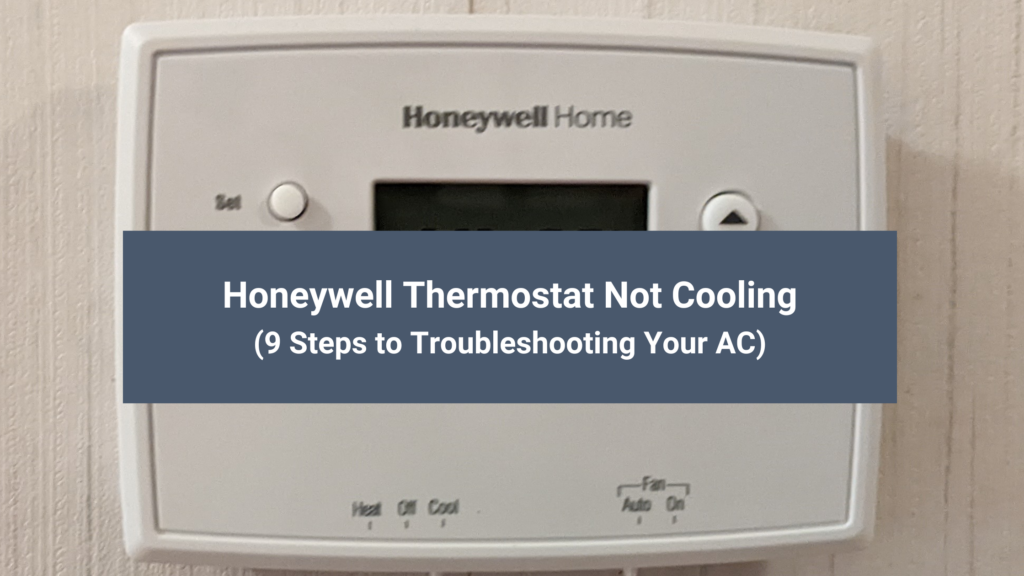 Honeywell Thermostat Not Cooling 7 Easy Fixes