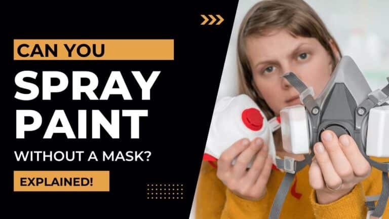 Can You Use Spray Paint Without a Mask? [Know the Risks]