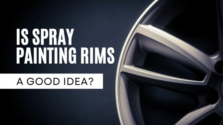 Is Spray Painting Rims A Good Idea? (Pros, Cons, & 9-Step Process)