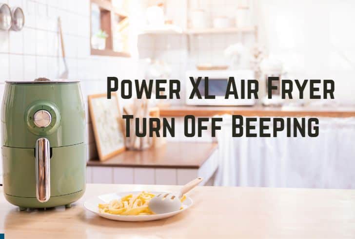 Power-XL-air-fryer-turn-off-beeping