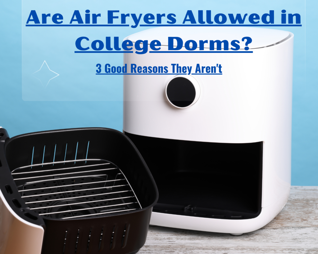 are air fryers allowed in college dorms?