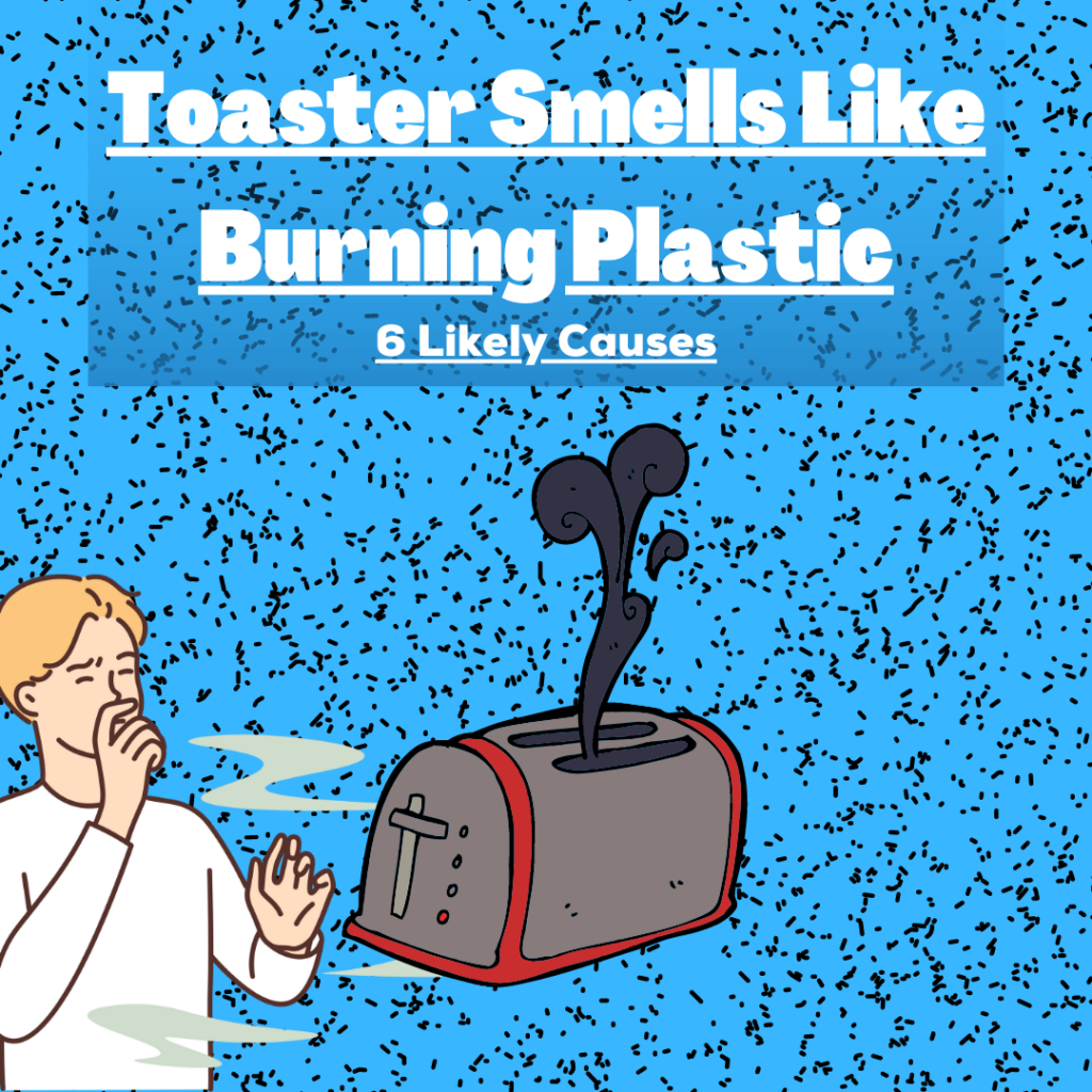 toaster smells like burning plastic