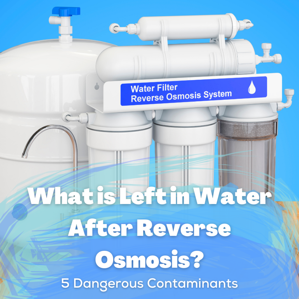 what is left in water after reverse osmosis?