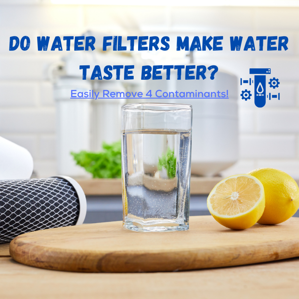 do water filters make water taste better?
