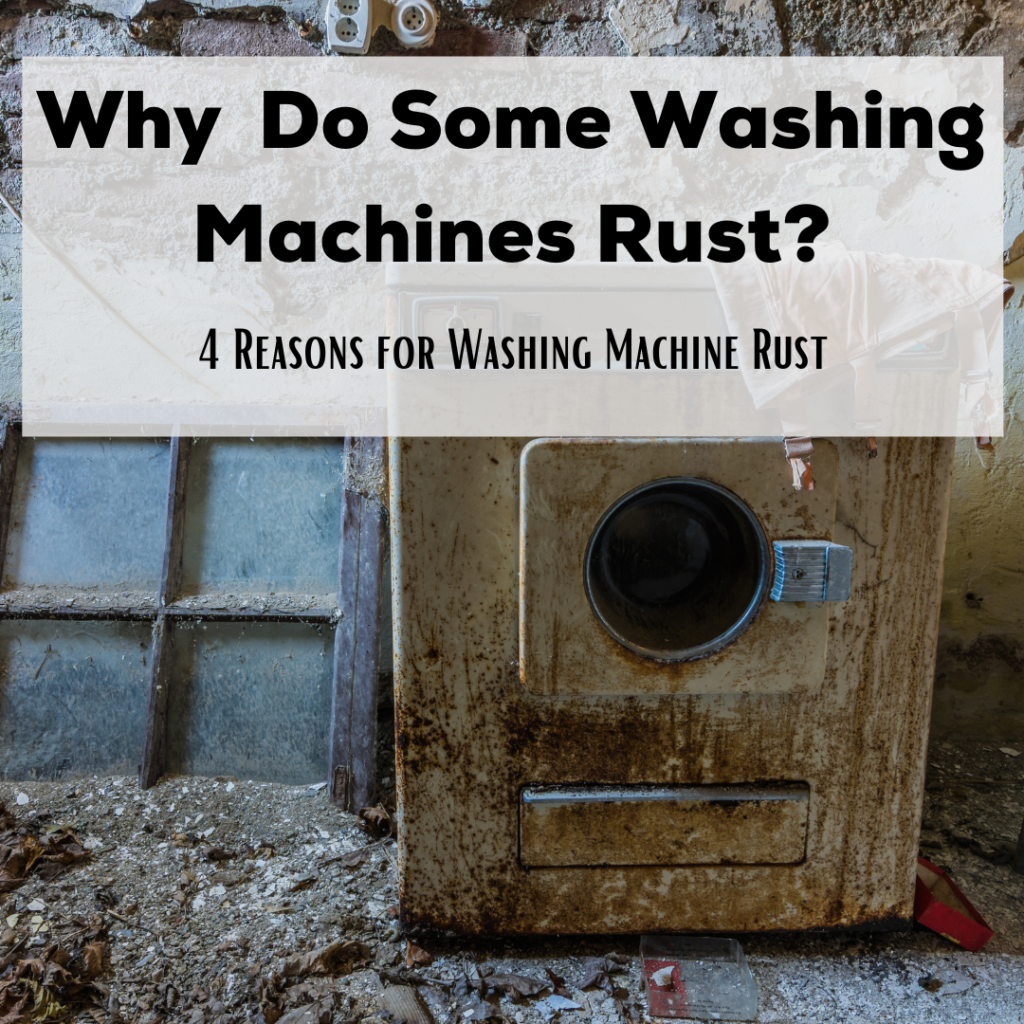 why do some washing machines rust?