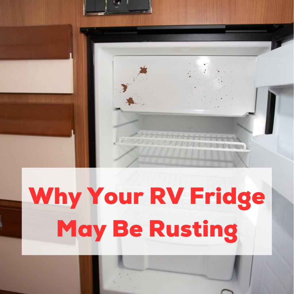 why your RV fridge may be rusting