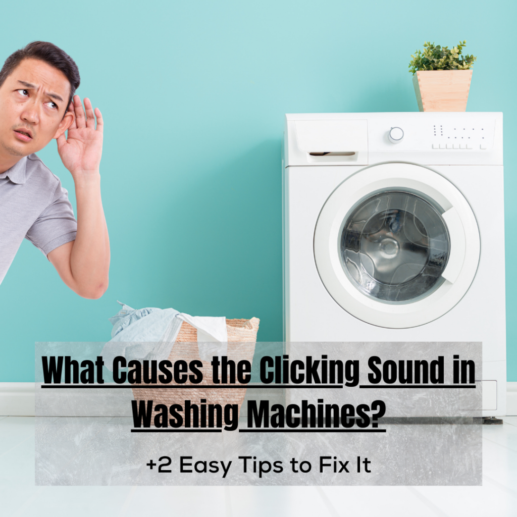 What causes the clicking sound in washing machines?