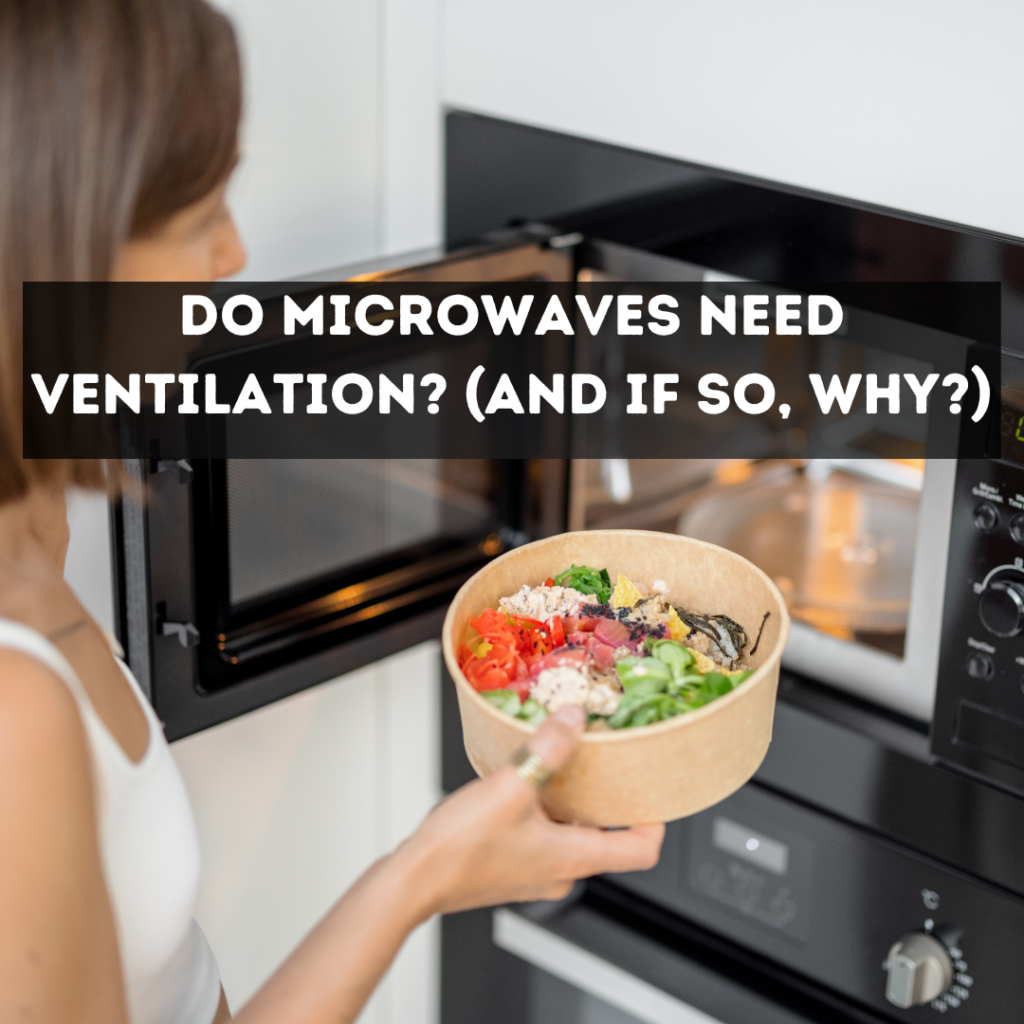 do microwaves need ventilation?