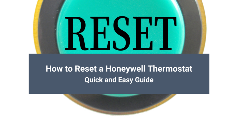 How to Reset a Honeywell Thermostat: Quick and Easy Guide
