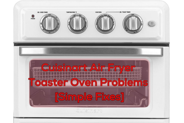 Cuisinart Air Fryer Toaster Oven Problems [8 Simple Fixes]