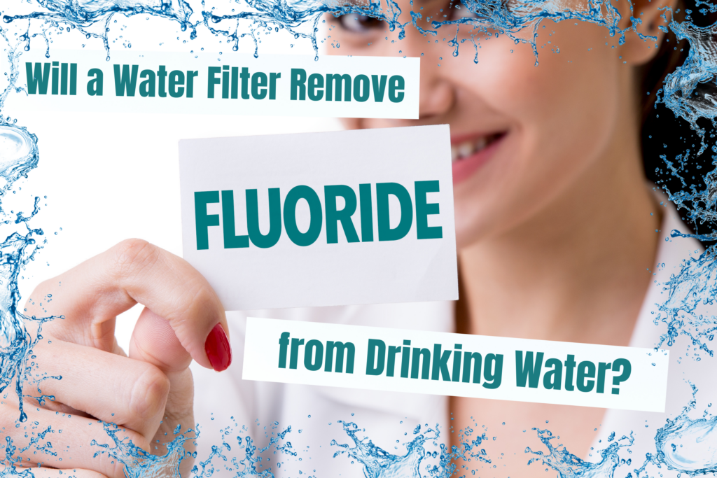 will a water filter remove fluoride from drinking water