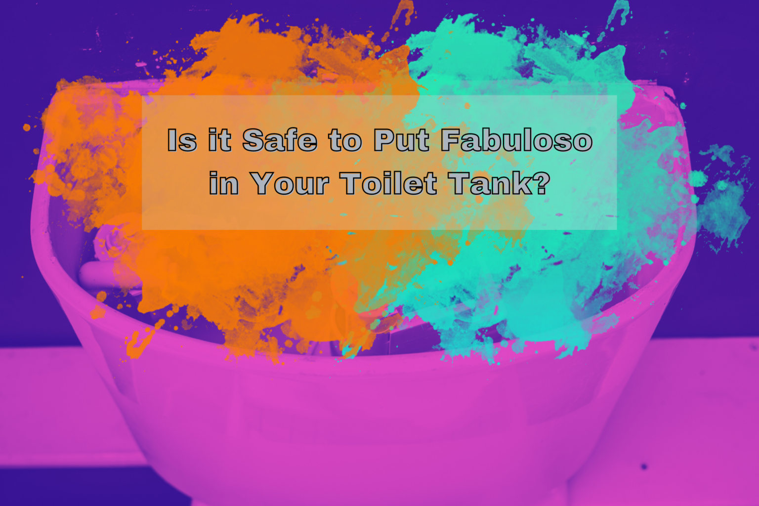 Is It Safe To Put Fabuloso in Your Toilet Tank? (6 Easy Steps) I'll