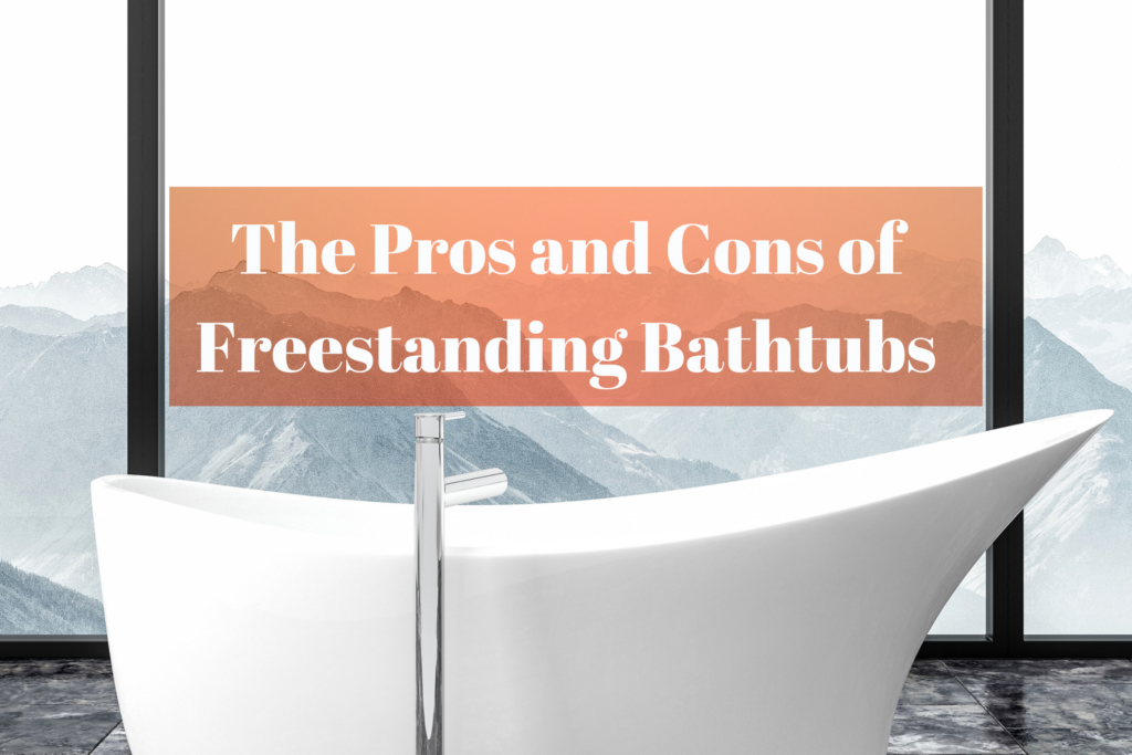 The pros and cons of freestanding bathtubs