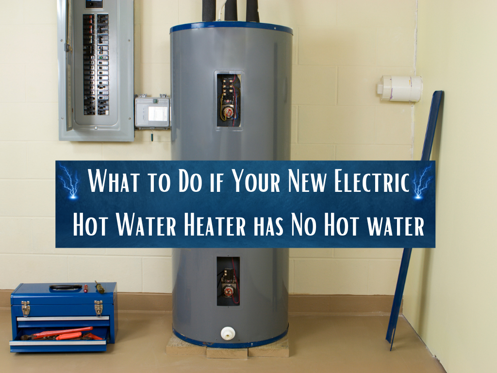 What to Do if Your New Electric Hot Water Heater has No Hot water (4 ...